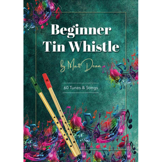 Beginner Tin Whistle Book by Matt Dean