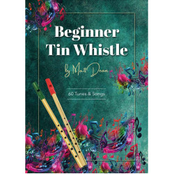 Beginner Tin Whistle Book by Matt Dean